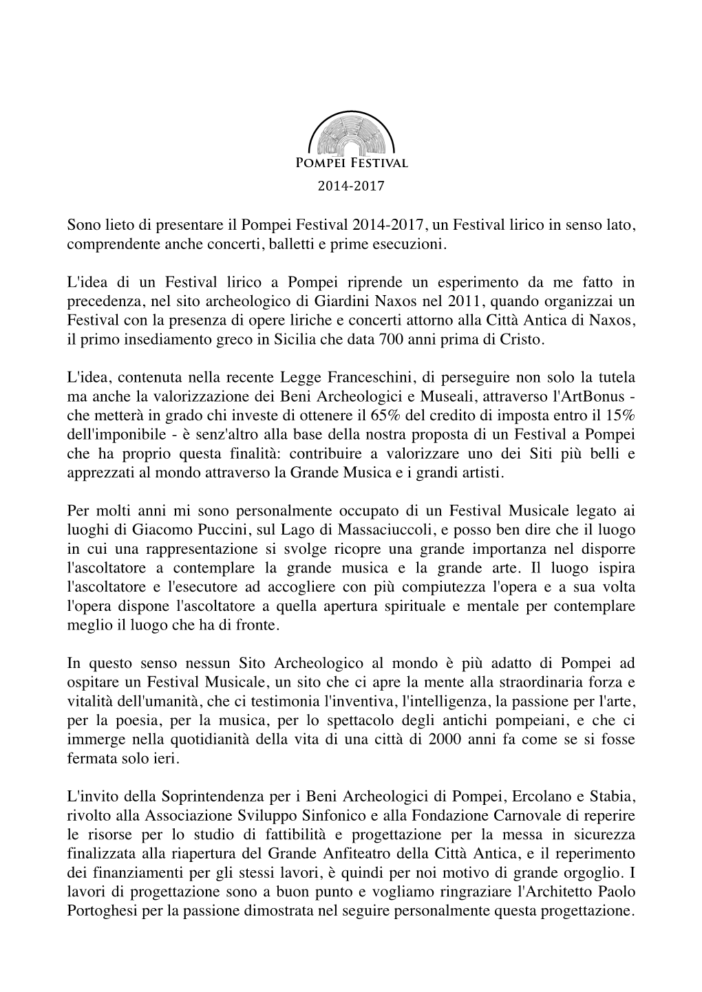 Sono Lieto Di Presentare Il Pompei Festival 2014-2017, Un Festival Lirico in Senso Lato, Comprendente Anche Concerti, Balletti E Prime Esecuzioni