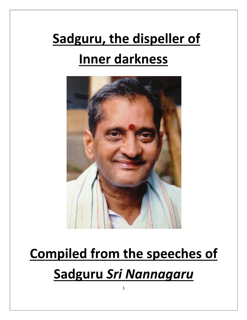 Sadguru, the Dispeller of Inner Darkness Compiled from The