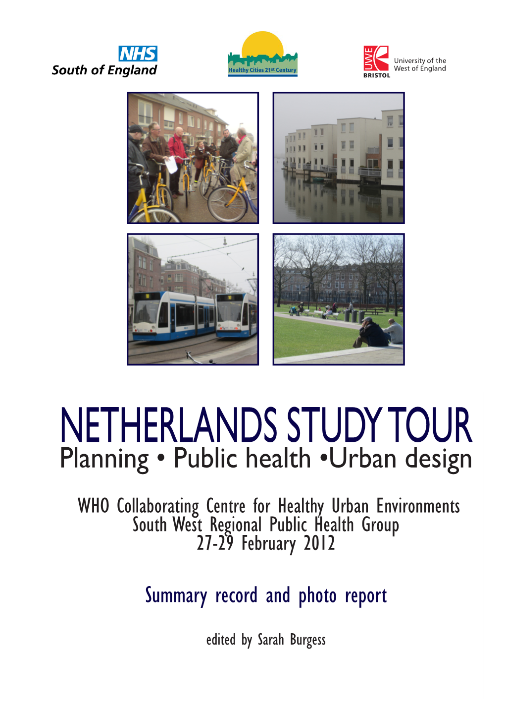 NETHERLANDS STUDY TOUR Planning • Public Health •Urban Design