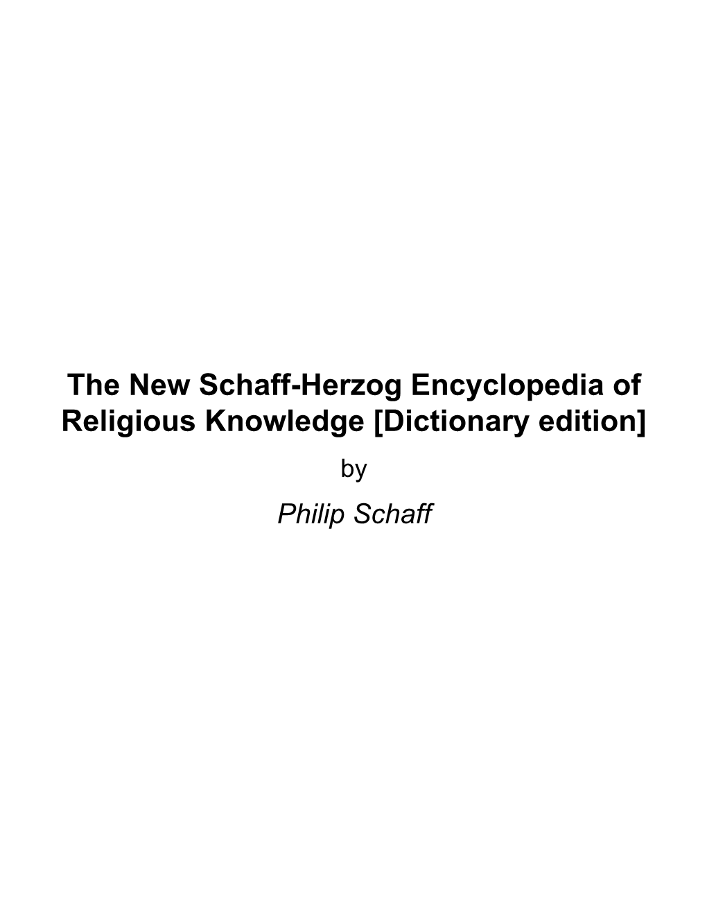 The New Schaff-Herzog Encyclopedia Of