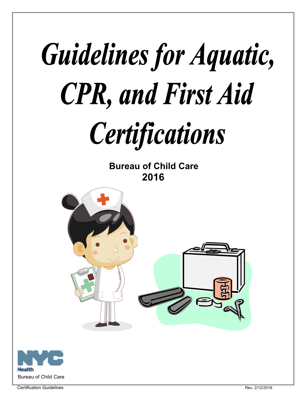 First Aid Certifications *