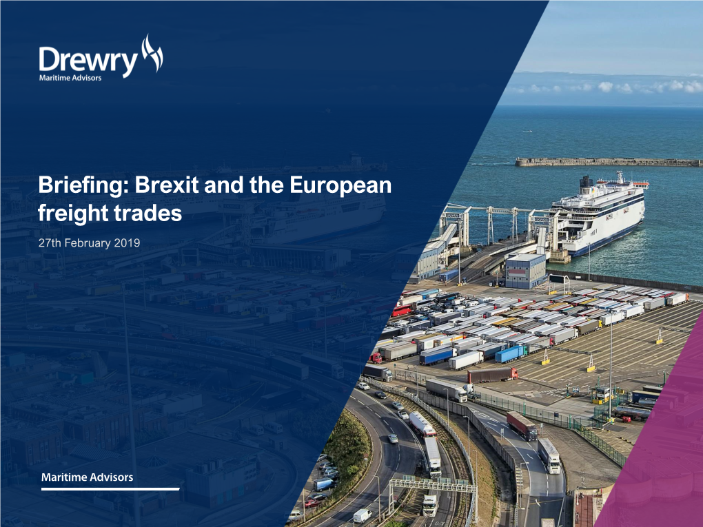 Briefing: Brexit and the European Freight Trades 27Th February 2019 Contents