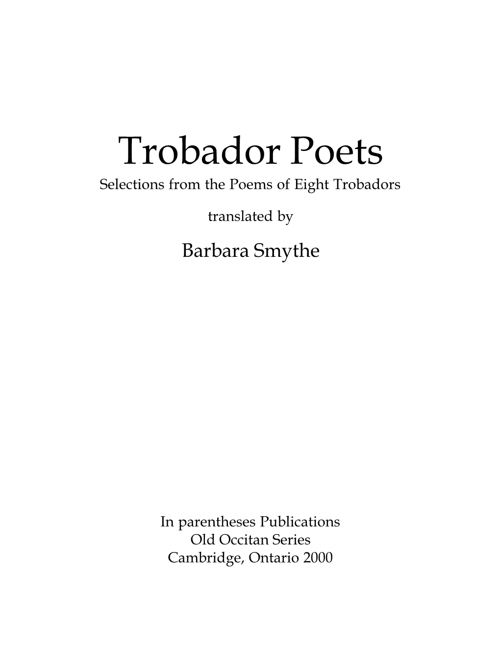 Trobador Poets Selections from the Poems of Eight Trobadors