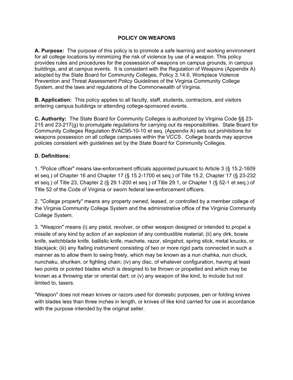 POLICY on WEAPONS A. Purpose: the Purpose of This Policy Is to Promote a Safe Learning and Working Environment for All College L