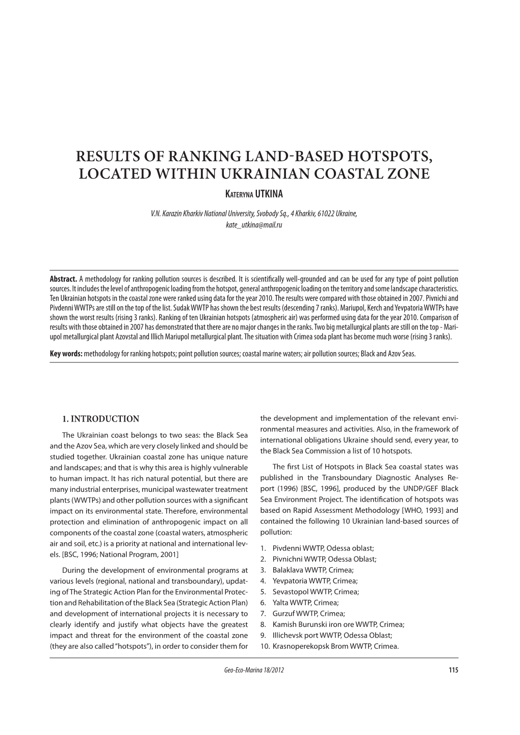 RESULTS of RANKING LAND-BASED HOTSPOTS, LOCATED WITHIN UKRAINIAN COASTAL ZONE Kateryna UTKINA