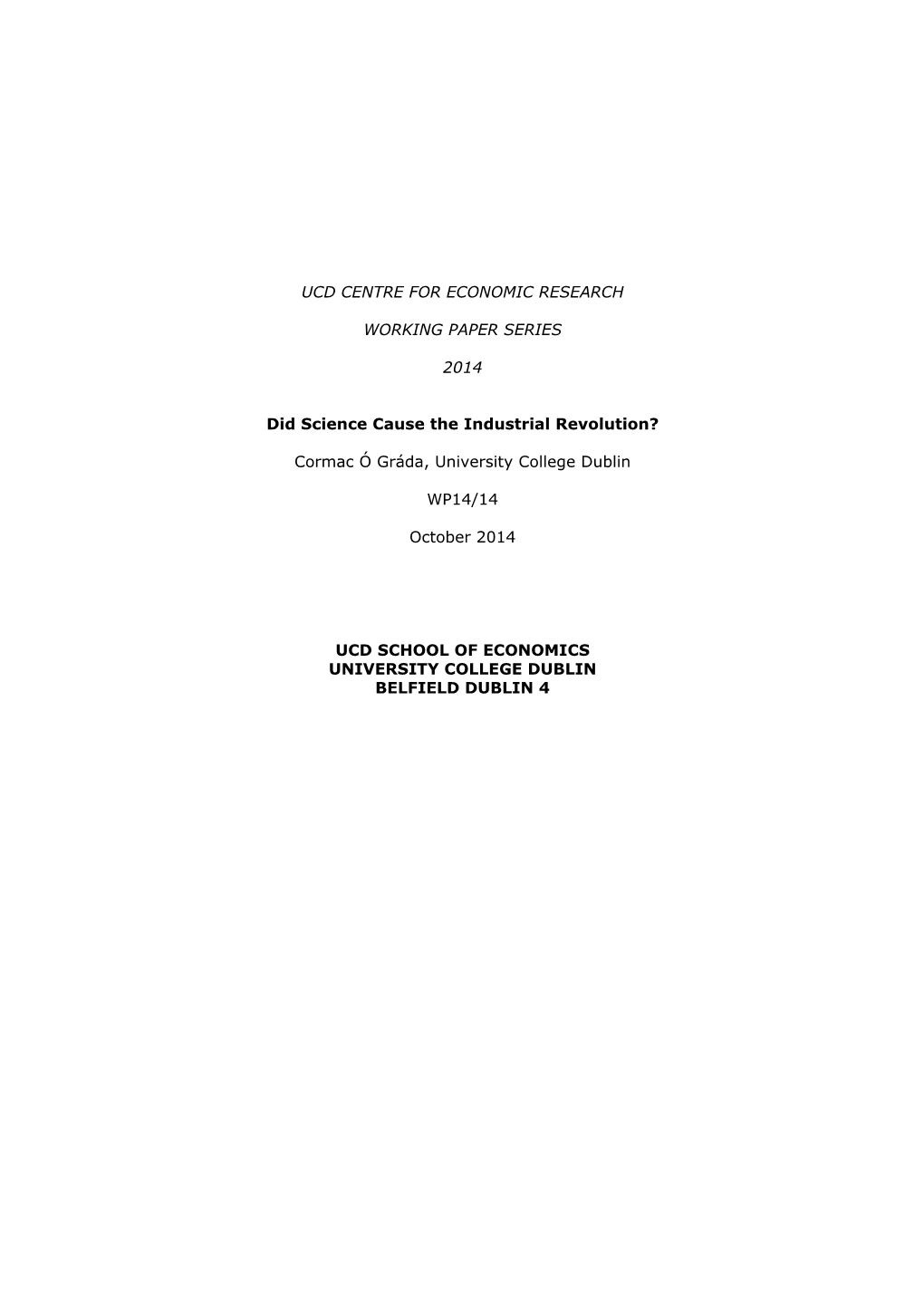 UCD CENTRE for ECONOMIC RESEARCH WORKING PAPER SERIES 2014 Did Science Cause the Industrial Revolution? Cormac Ó Gráda, Univer