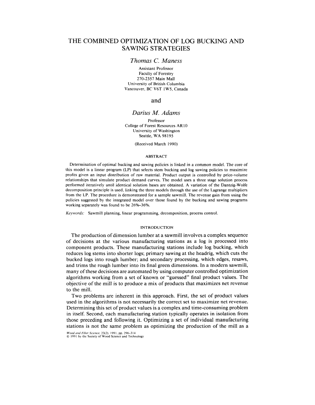 THE COMBINED OPTIMIZATION of LOG BUCKING and SAWING STRATEGIES Thomas C