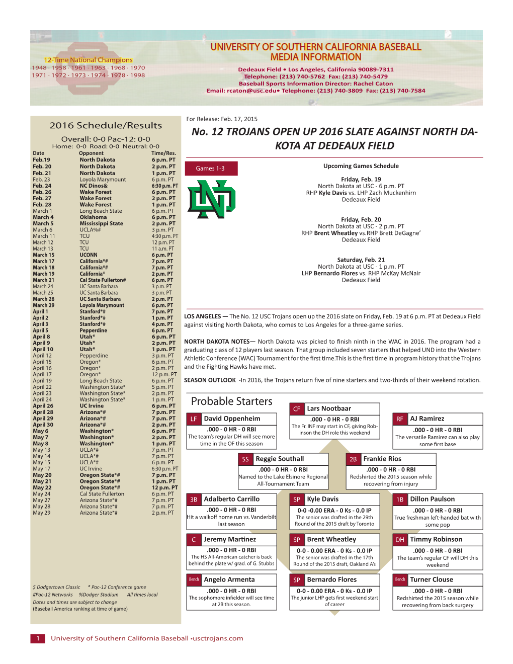 No. 12 TROJANS OPEN up 2016 SLATE AGAINST NORTH DA- Overall: 0-0 Pac-12: 0-0 Home: 0-0 Road: 0-0 Neutral: 0-0 KOTA at DEDEAUX FIELD Date Opponent Time/Res