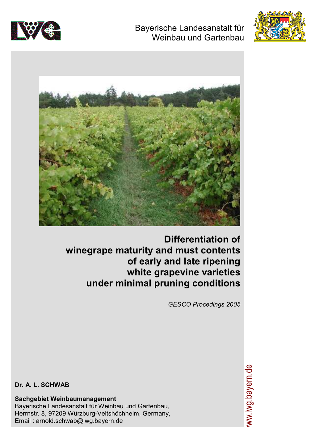 Differentiation of Winegrape Maturity and Must Contents of Early and Late Ripening White Grapevine Varieties Under Minimal Pruning Conditions