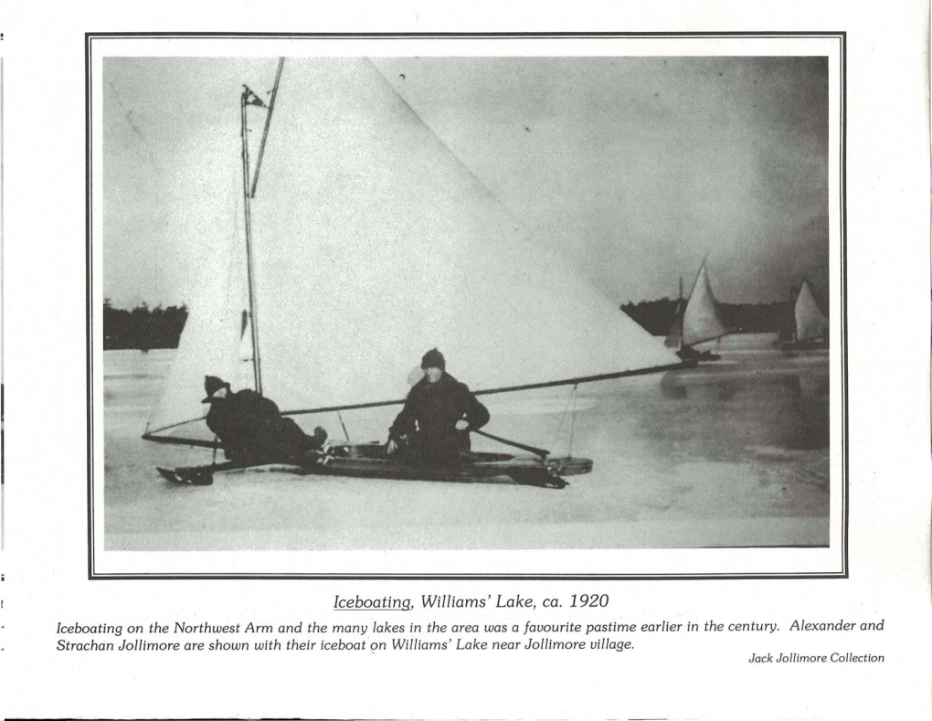 Iceboating, Williams' Lake, Ca. 1920 Iceboating on the Northwest Arm and the Many Lakes in the Area Was a Favourite Pastime Earlier in the Century