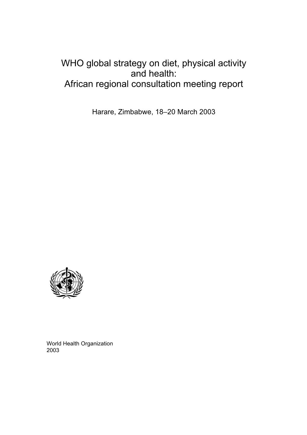 WHO Global Strategy on Diet, Physical Activity and Health: African Regional Consultation Meeting Report