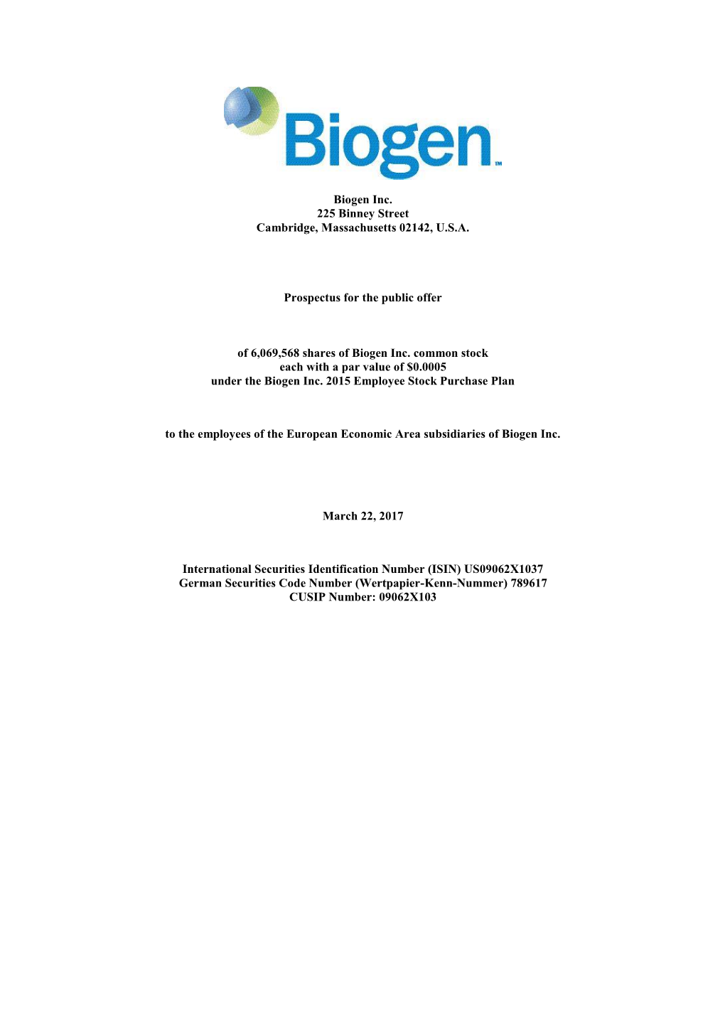 Biogen Inc. 225 Binney Street Cambridge, Massachusetts 02142, U.S.A. Prospectus for the Public Offer of 6,069,568 Shares Of