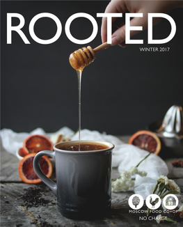 Rooted | Page 1 121 East 5Th Street Moscow, ID 83843 208.882.8537 Moscowfood.Coop Open Daily from 7 A.M