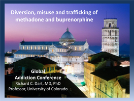 Global Addiction & EUROPAD Joint Conference Diversion, Misuse and Trafficking of Methadone and Buprenorphine Dart RC