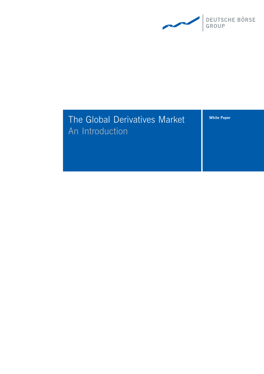 The Global Derivatives Market an Introduction