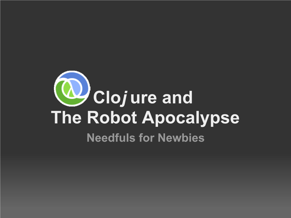 Clojure and the Robot Apocalypse