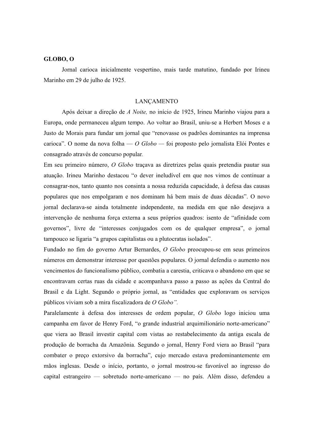 GLOBO, O Jornal Carioca Inicialmente Vespertino, Mais Tarde Matutino, Fundado Por Irineu Marinho Em 29 De Julho De 1925