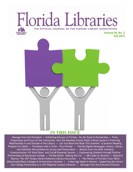 Florida Libraries Is Published Twice a Year for the a Message from the President……
