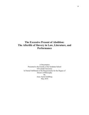 The Excessive Present of Abolition: the Afterlife of Slavery in Law, Literature, and Performance