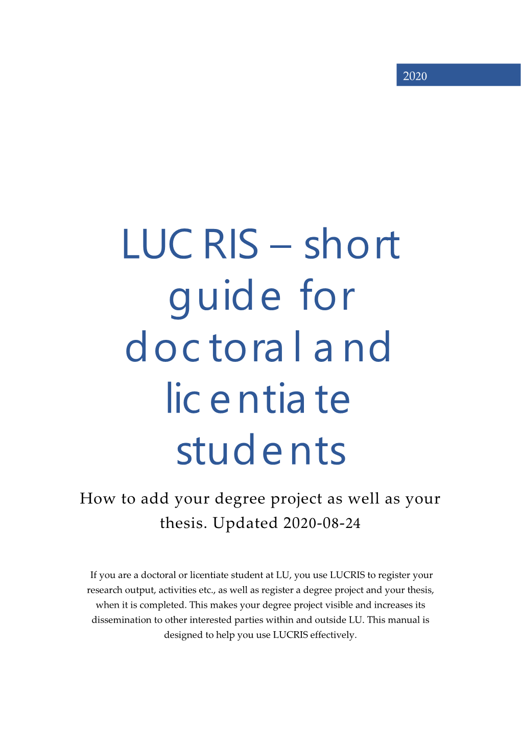 LUCRIS – Short Guide for Doctoral and Licentiate Students How to Add Your Degree Project As Well As Your Thesis