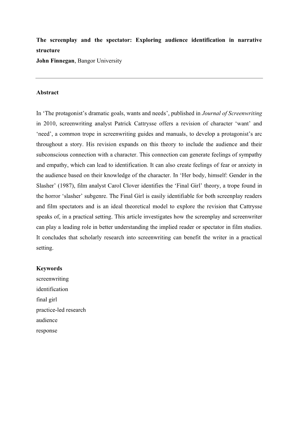 The Screenplay and the Spectator: Exploring Audience Identification in Narrative Structure John Finnegan, Bangor University