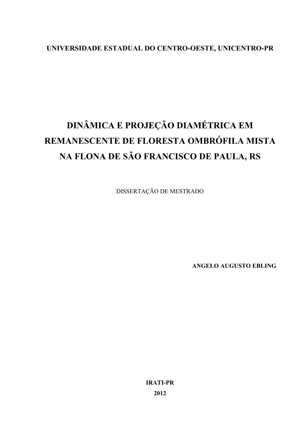 Dinâmica E Projeção Diamétrica Em Remanescente De Floresta Ombrófila Mista Na Flona De São Francisco De Paula, Rs