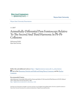 Azimuthally-Differential Pion Femtoscopy Relative to the Econds and Third Harmonic in Pb-Pb Collisions Mohammad Saleh Wayne State University