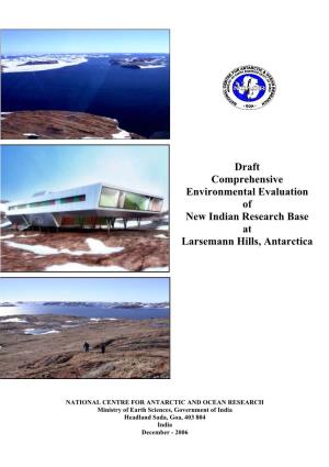 Draft Comprehensive Environmental Evaluation of New Indian Research Base at Larsemann Hills, Antarctica