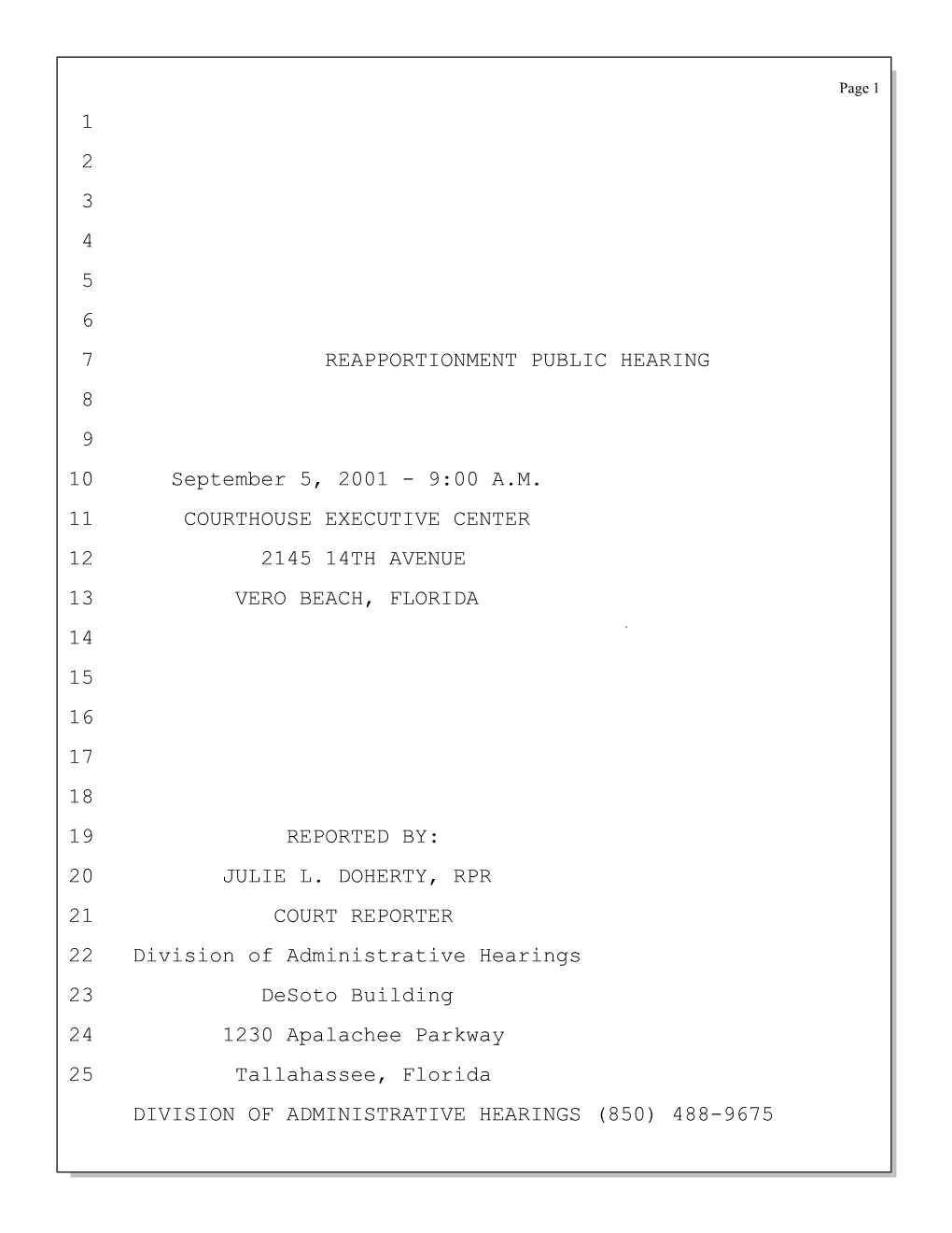 1 2 3 4 5 6 7 REAPPORTIONMENT PUBLIC HEARING 8 9 10 September 5, 2001 - 9:00 A.M