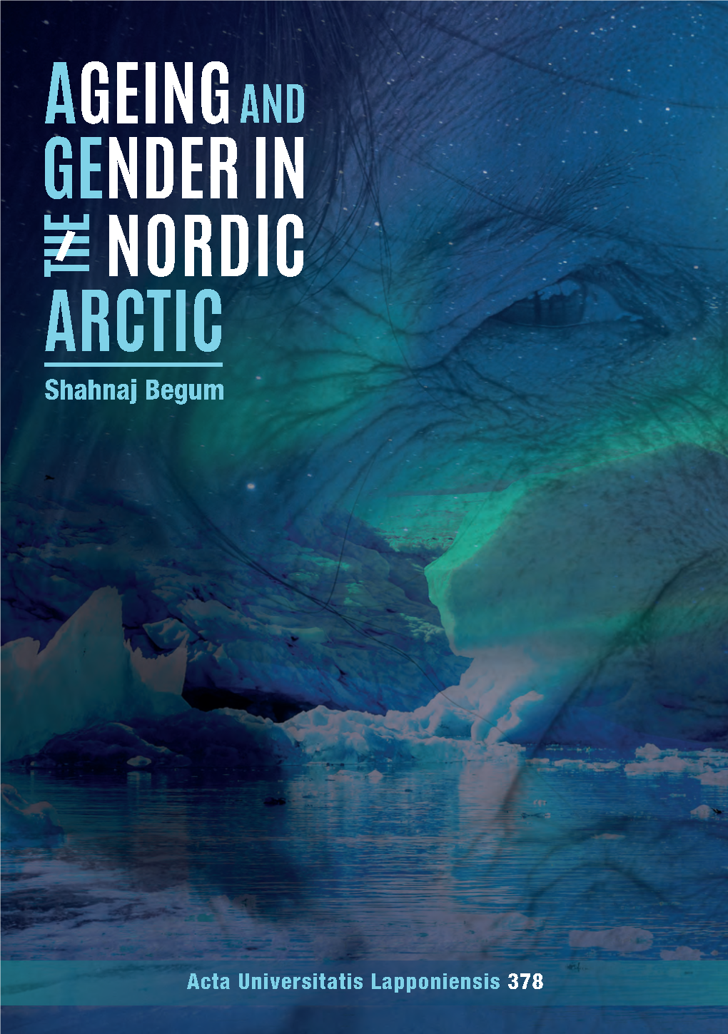 Shahanaj Begum Ageing and Gender in the Nordic Arctic