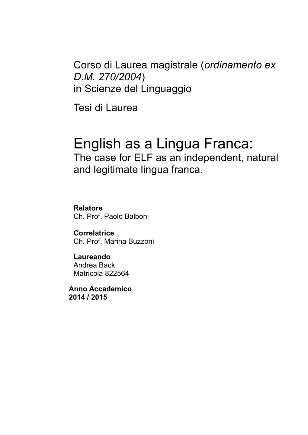 English As a Lingua Franca: the Case for ELF As an Independent, Natural and Legitimate Lingua Franca