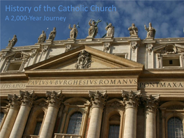 History of the Catholic Church a 2,000-Year Journey