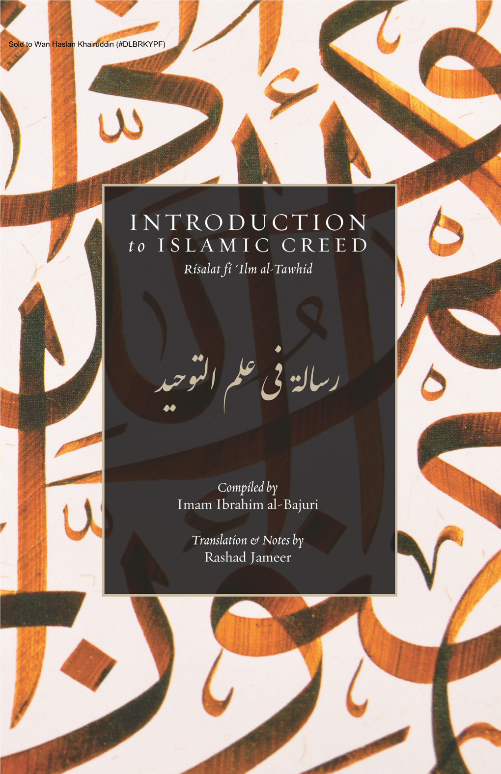 INTRODUCTION to ISLAMIC CREED Risālat Fi 'Ilm Al-Tawhīd