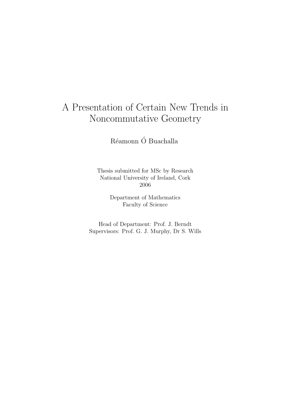 A Presentation of Certain New Trends in Noncommutative Geometry