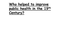 Who Helped to Improve Public Health in the 19Th Century? 7 Factors