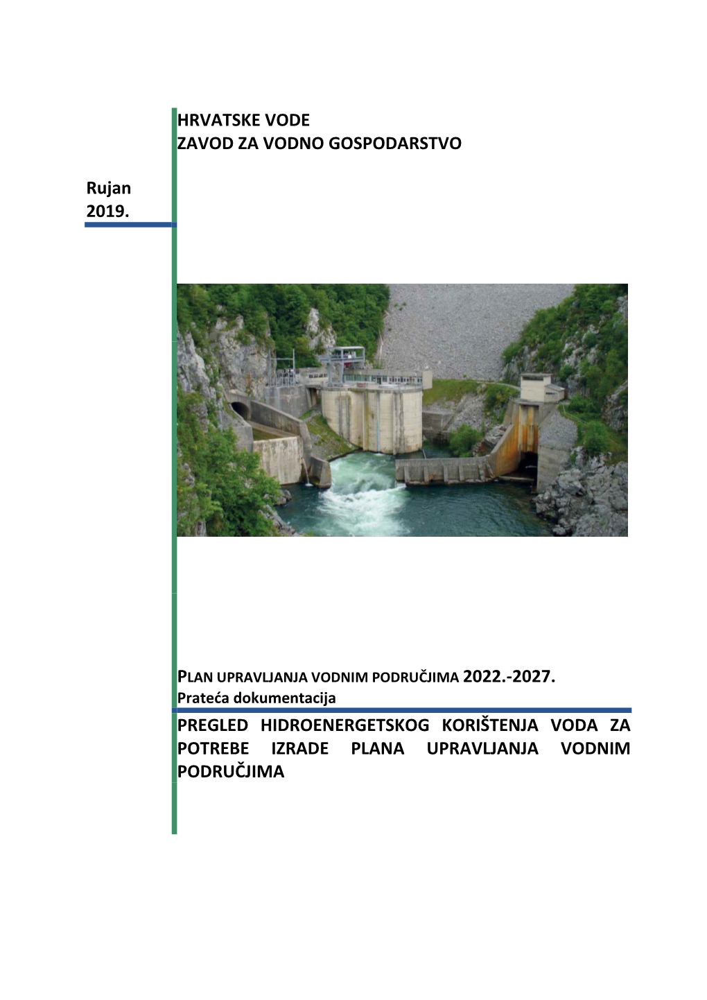 Pregled Hidroenergetskog Korištenja Voda Za Potrebe Izrade Plana Upravljanja Vodnim Područjima