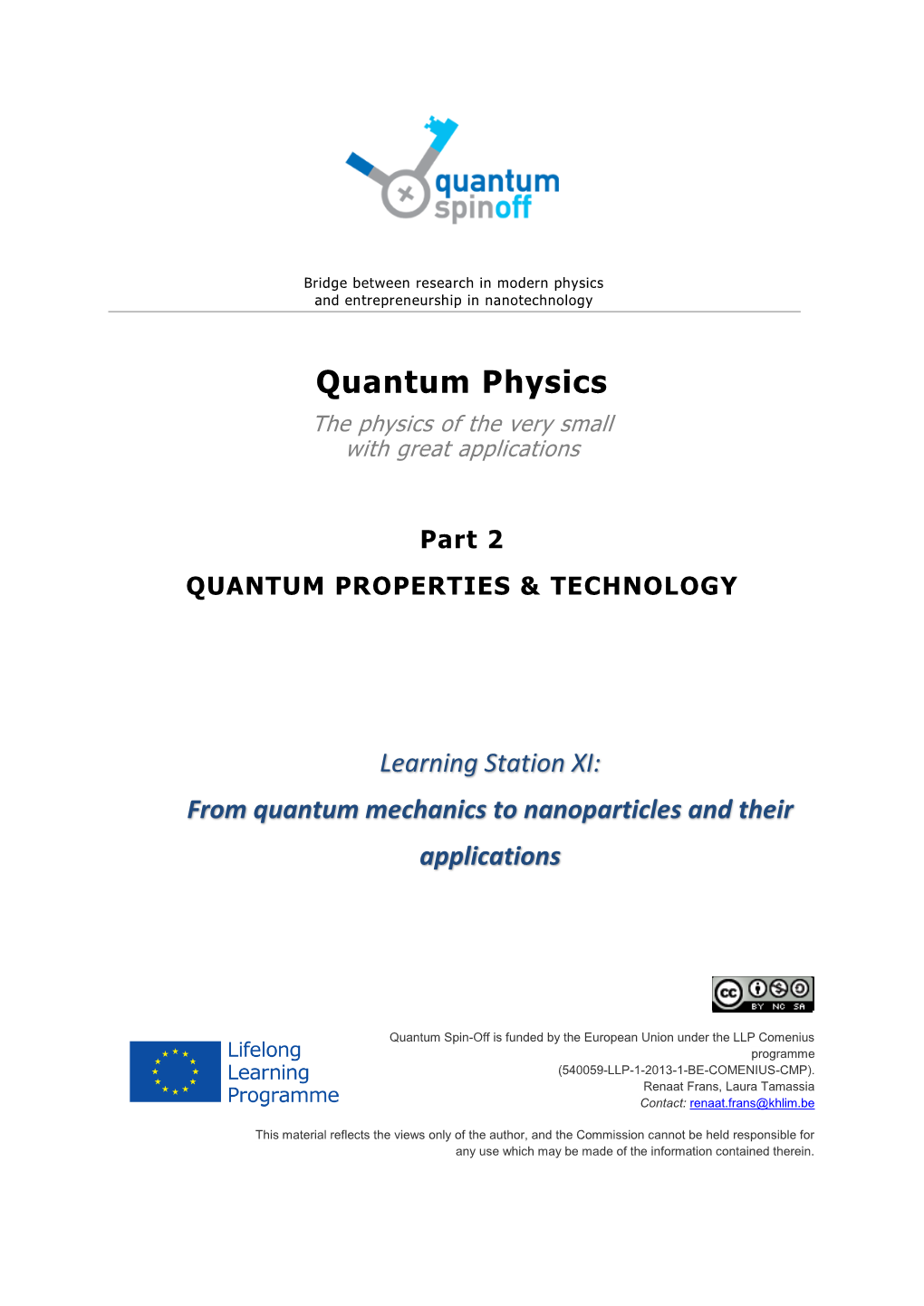 Quantum Physics the Physics of the Very Small with Great Applications