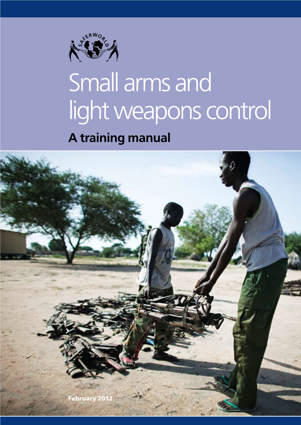 Small Arms and Light Weapons Control a Training Manual