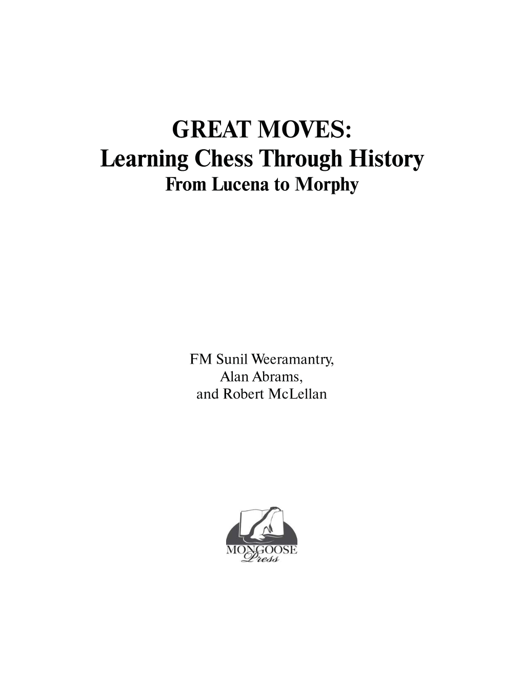 GREAT MOVES: Learning Chess Through History from Lucena to Morphy
