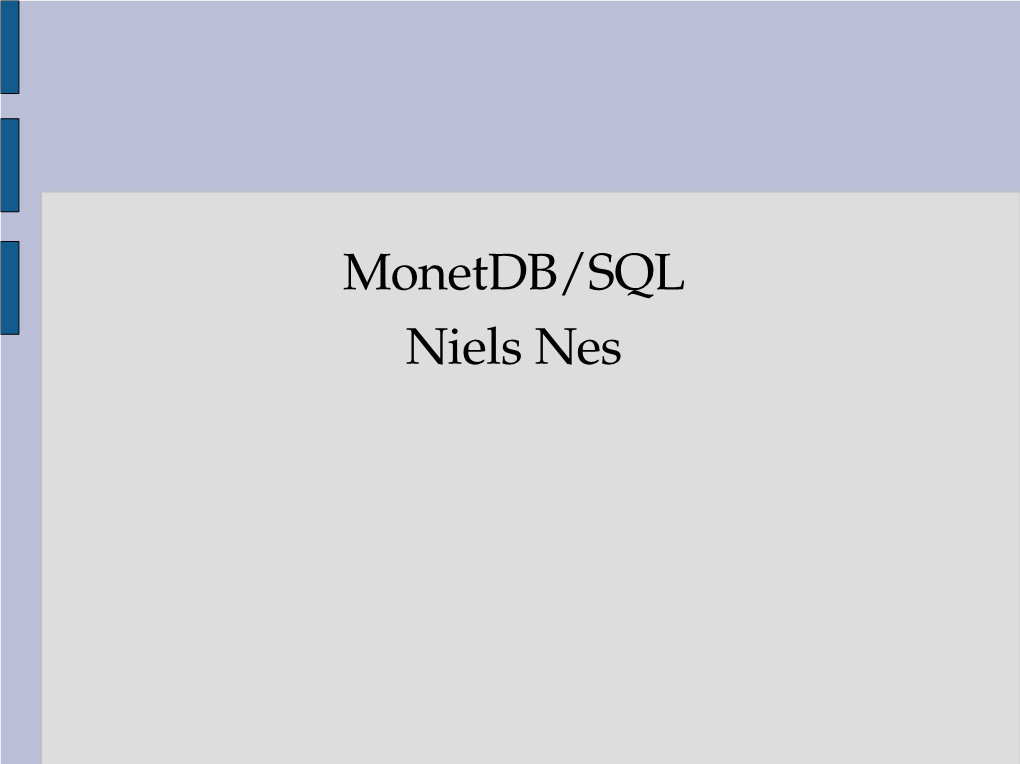 Monetdb/SQL Niels Nes