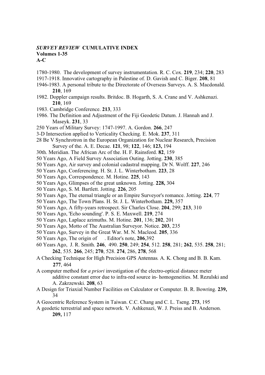 SURVEY REVIEW CUMULATIVE INDEX Volumes 1-35 A-C 1780-1980. the Development of Survey Instrumentation. R. C. Cox. 219, 234; 220