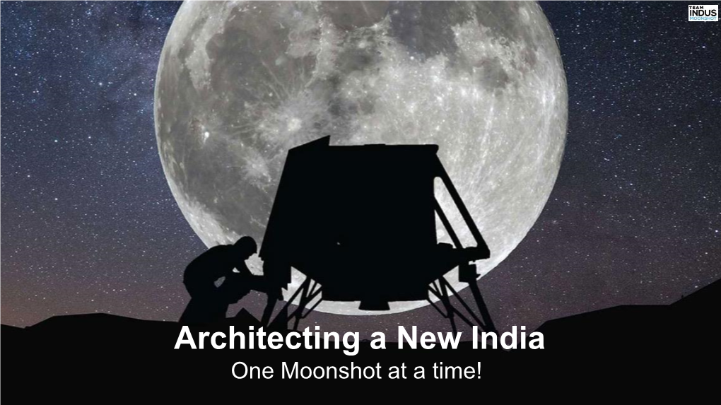 Architecting a New India, One Moonshot at a Time!