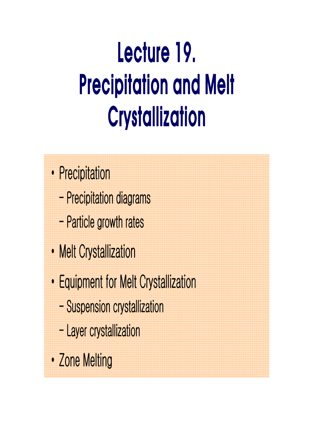 Lecture 19. Precipitation and Melt Crystallization