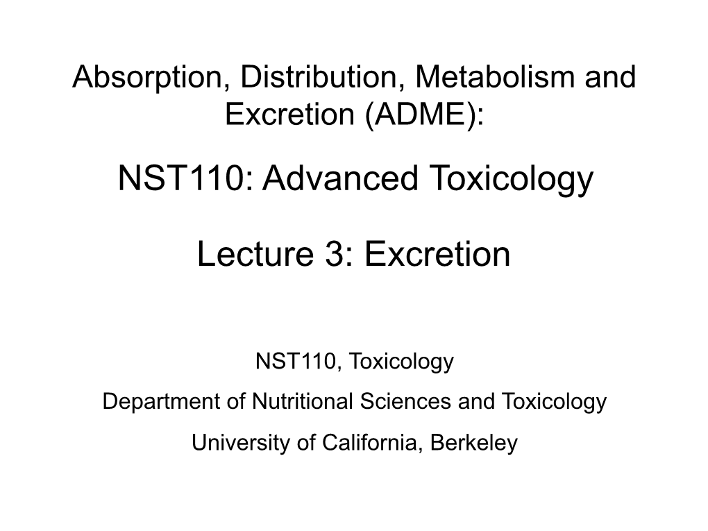 NST110: Advanced Toxicology Lecture 3: Excretion