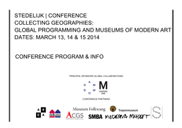 Stedelijk | Conference Collecting Geographies: Global Programming and Museums of Modern Art Dates: March 13, 14 & 15 2014