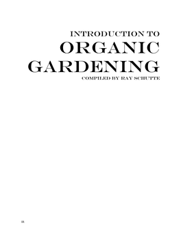 INTRODUCTION to ORGANIC GARDENING Compiled by Ray Schutte