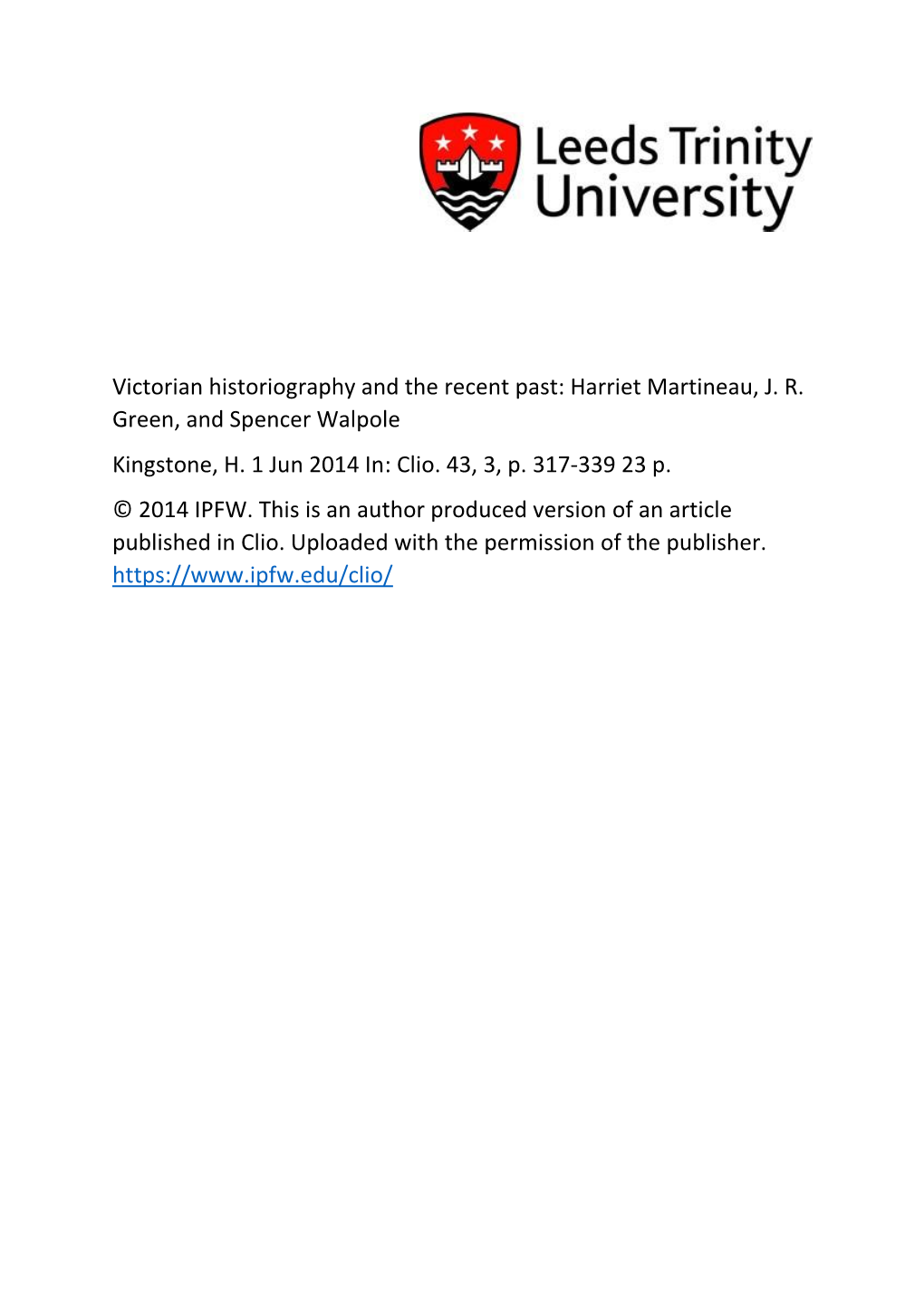 Victorian Historiography and the Recent Past: Harriet Martineau, J. R. Green, and Spencer Walpole Kingstone, H