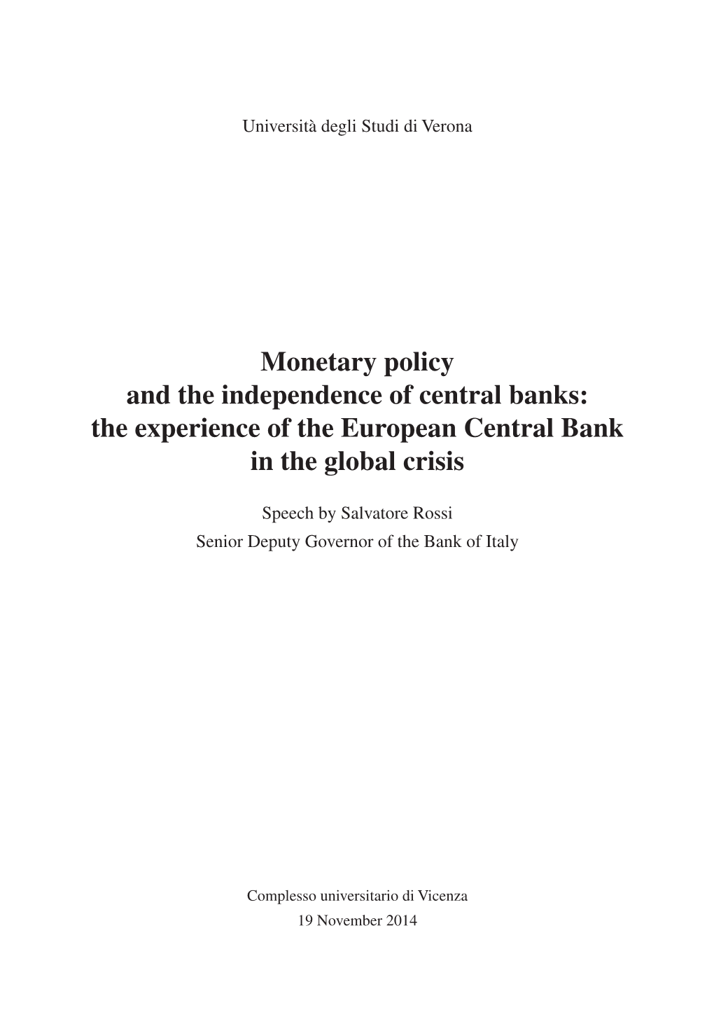 Monetary Policy and the Independence of Central Banks: the Experience of the European Central Bank in the Global Crisis