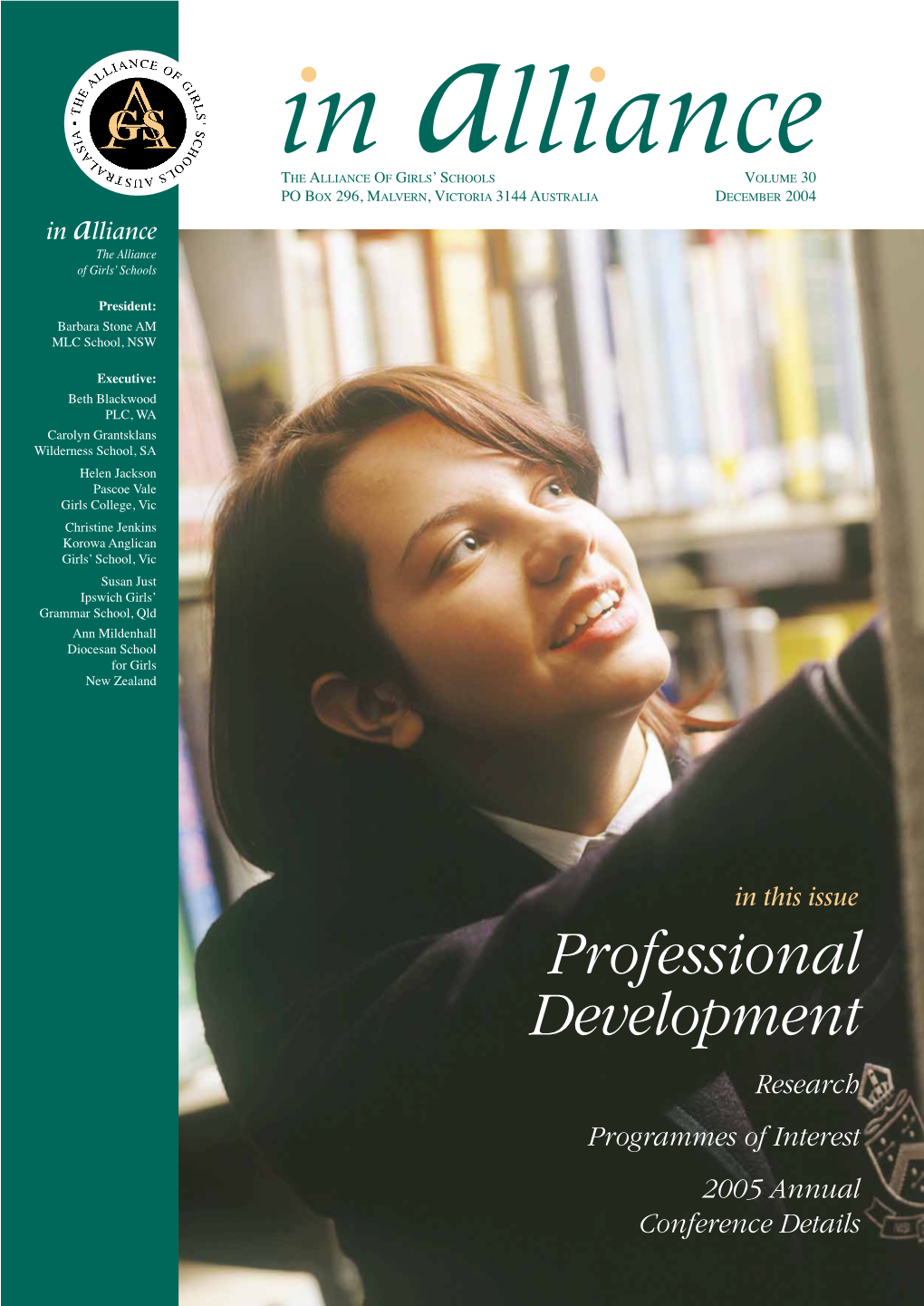 Professional Development Research Programmes of Interest 2005 Annual Conference Details in Alliance Editorial Deadlines for 2005 from the EDITOR