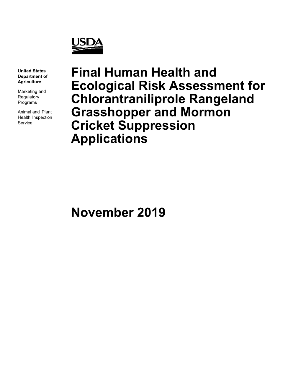 Final Human Health and Ecological Risk Assessment for Chlorantraniliprole Rangeland Grasshopper and Mormon Cricket Suppression Applications